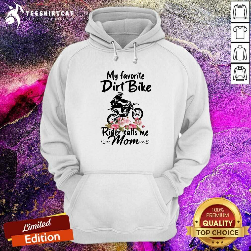 Awesome My Favorite Dirt Bike Rider Calls Me Mom Morocross Flowers Shirt
