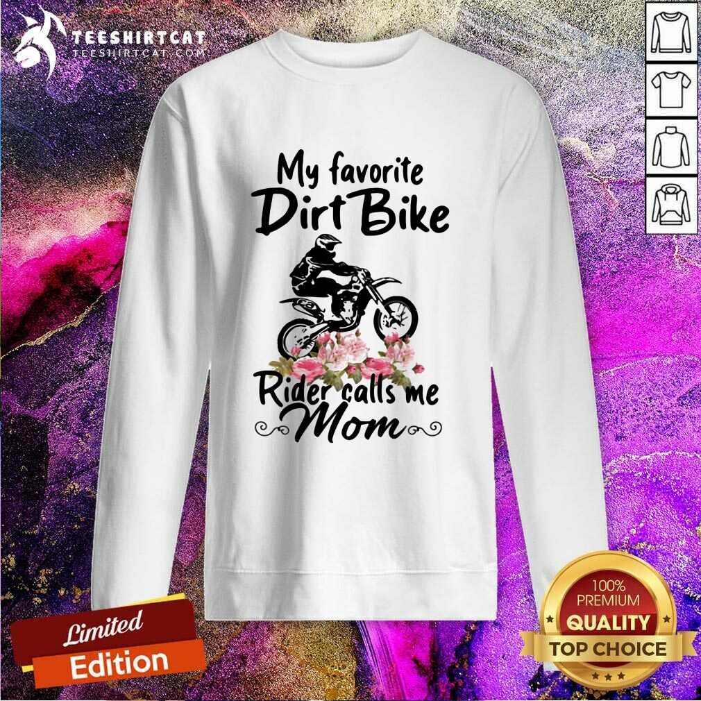 Awesome My Favorite Dirt Bike Rider Calls Me Mom Morocross Flowers Shirt