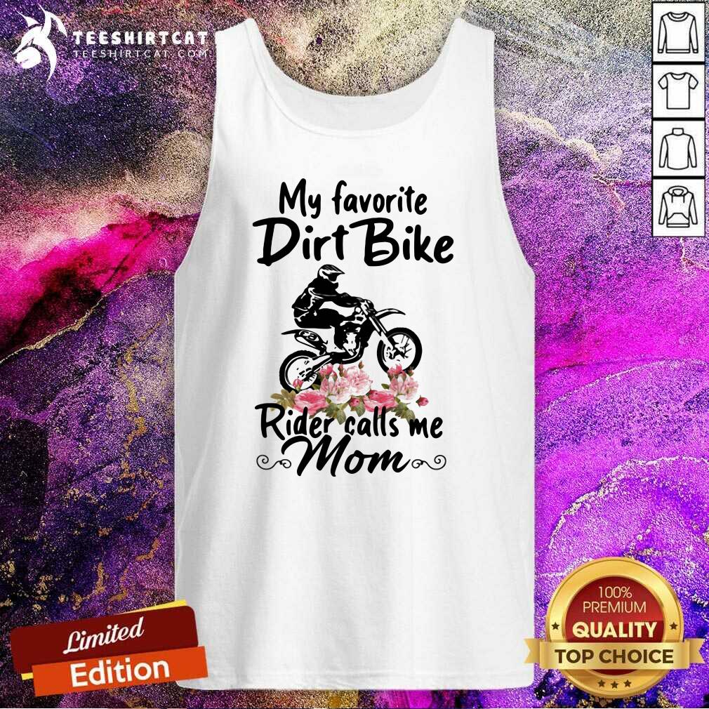 Awesome My Favorite Dirt Bike Rider Calls Me Mom Morocross Flowers Shirt