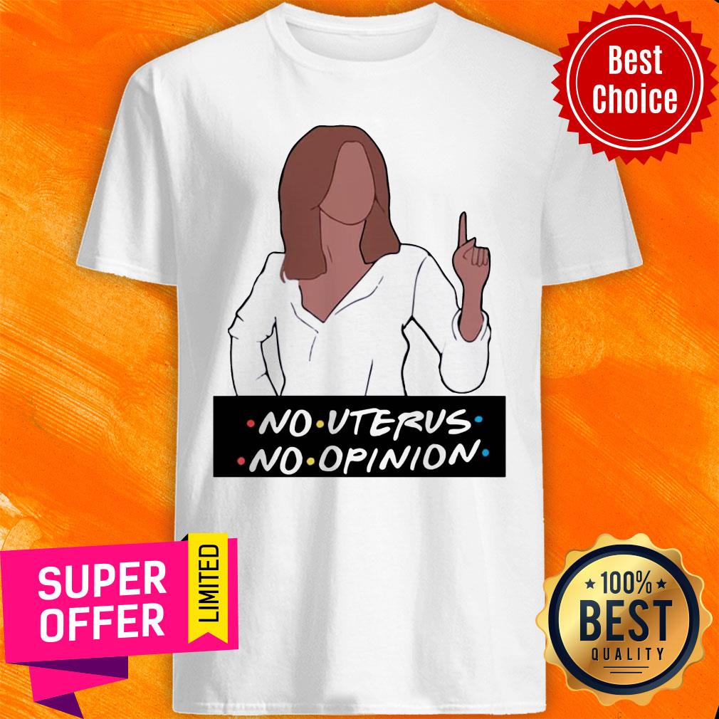 Awesome No Uterus No Opinion Shirt