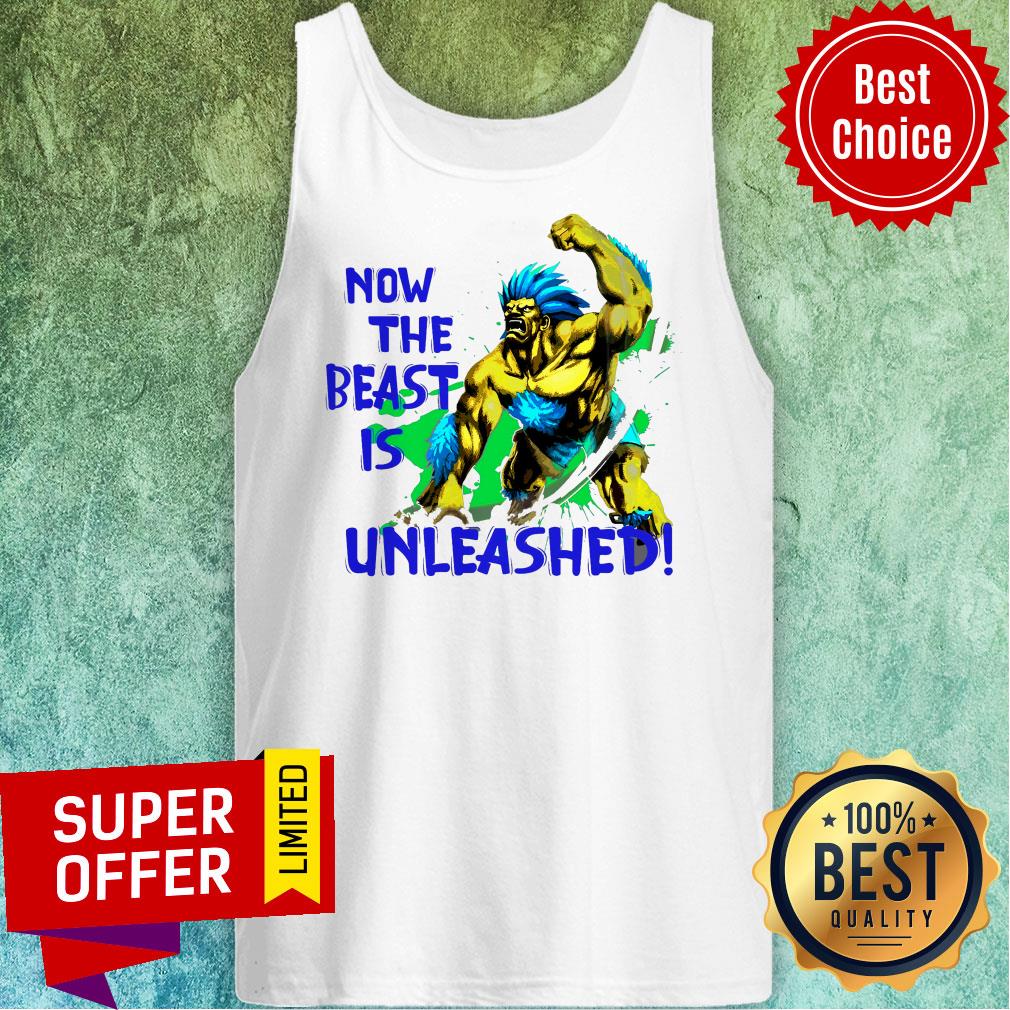 Awesome Now The Beast Is Unleashed Shirt