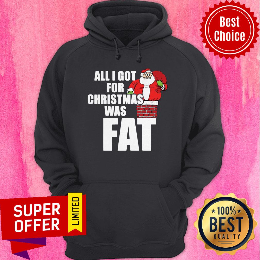 Awesome Santa Claus All I Got For Christmas Was Fat Shirt