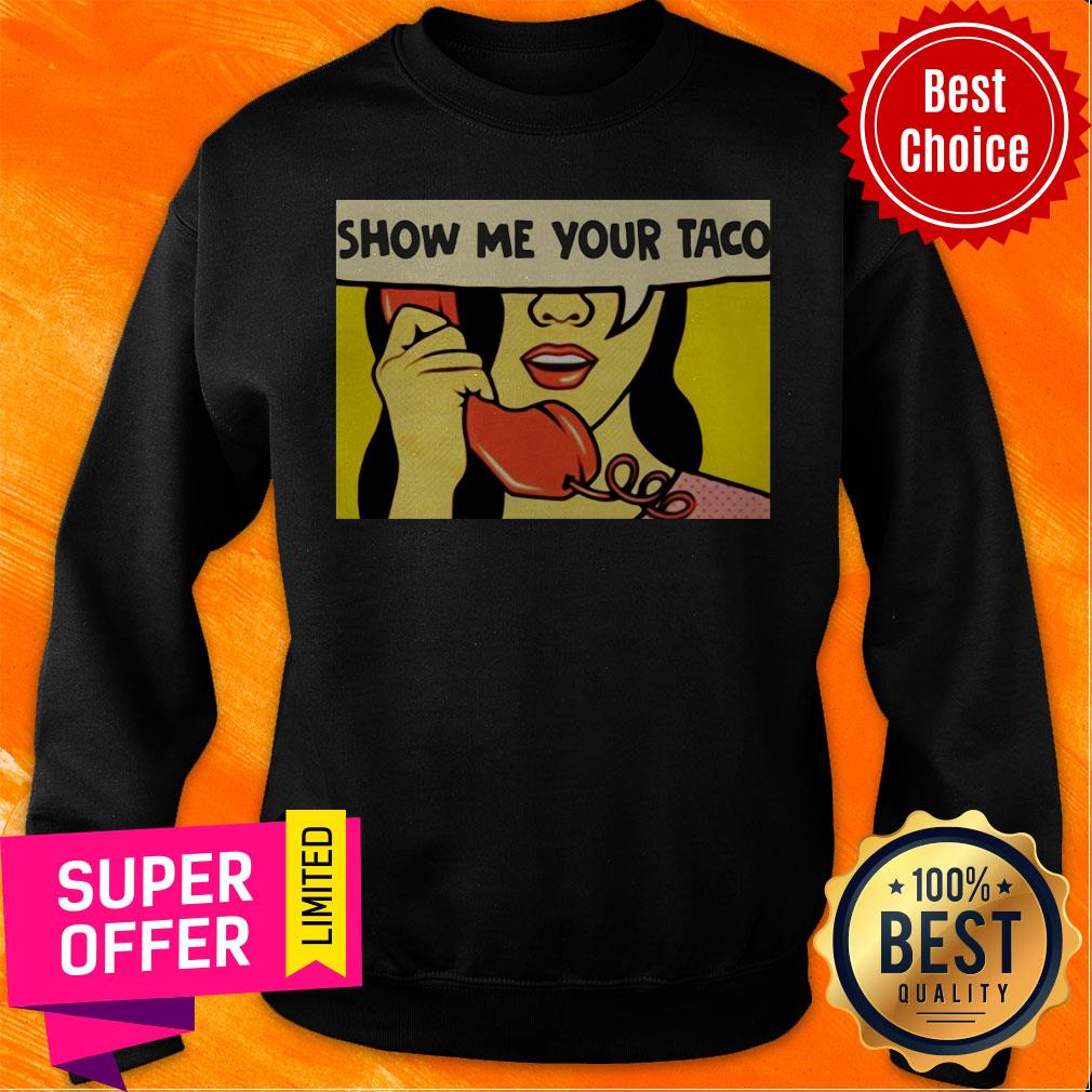 Awesome Show Me Your Taco Woman Shirt