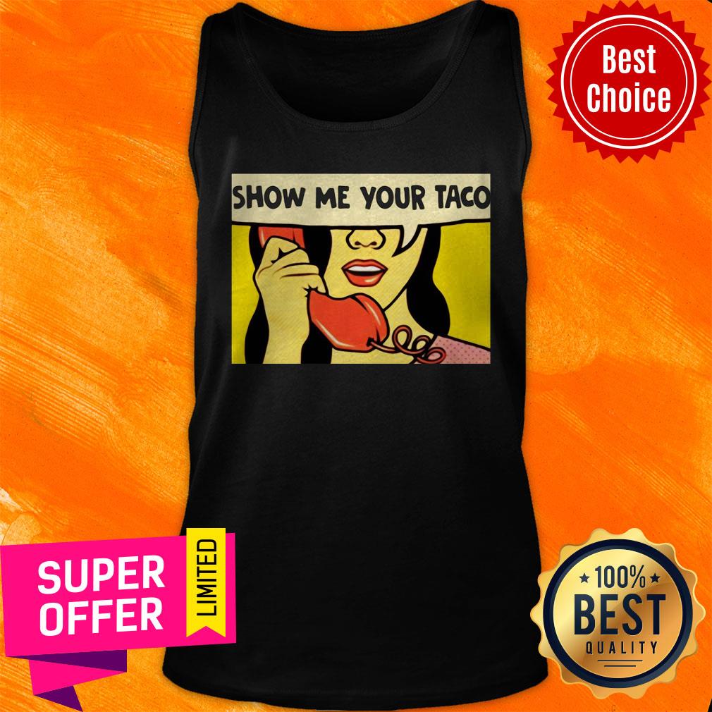 Awesome Show Me Your Taco Woman Shirt
