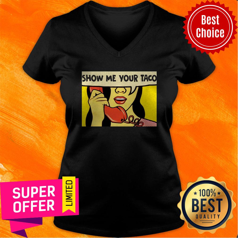 Awesome Show Me Your Taco Woman Shirt