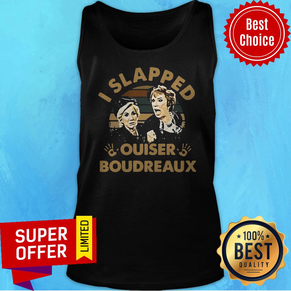 Awesome Steel Magnolias I Slapped Ouiser Boudreaux Vintage Retro Shirt