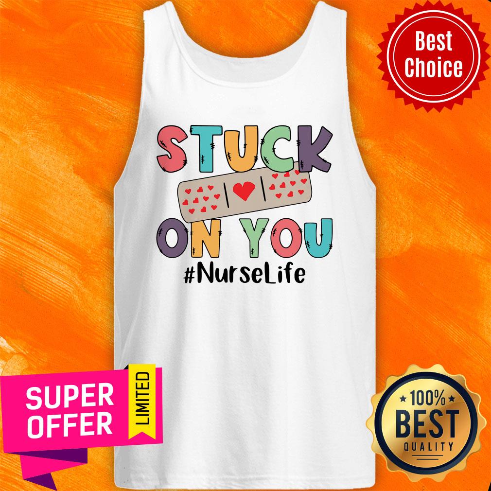 Awesome Stuck On You Nurse Life Shirt
