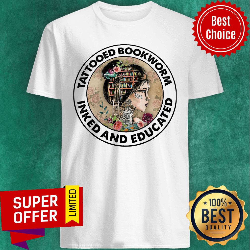 Awesome Tattooed Bookworm Inked And Educated Shirt