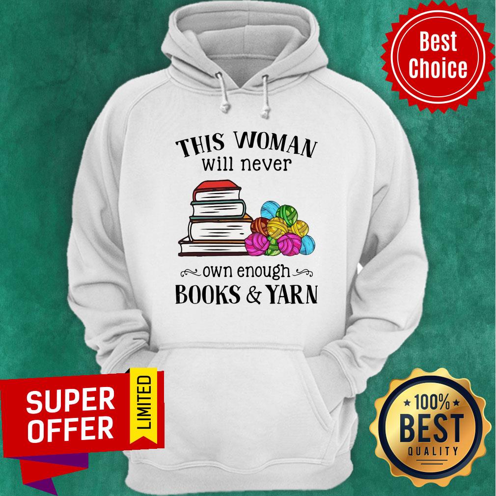 Awesome This Woman Will Never Own Enough Books Yarn Shirt