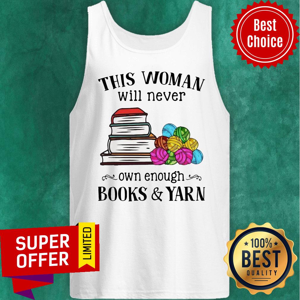 Awesome This Woman Will Never Own Enough Books Yarn Shirt