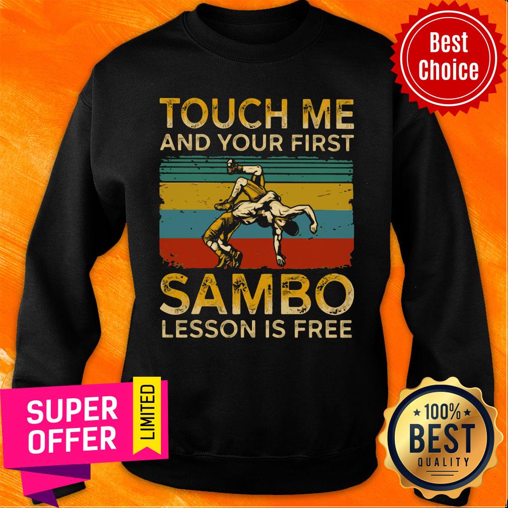 Awesome Touch Me And Your First Sambo Lesson Is Free Vintage Retro Shirt