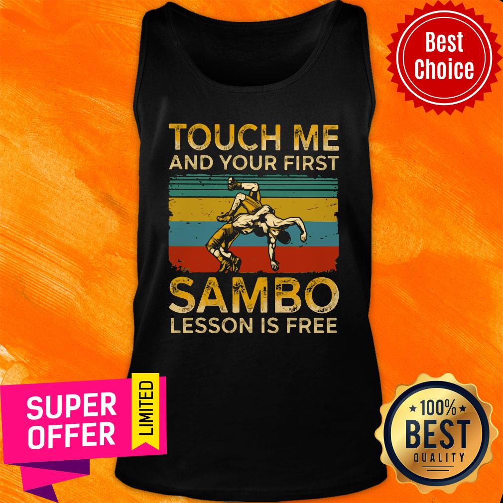 Awesome Touch Me And Your First Sambo Lesson Is Free Vintage Retro Shirt