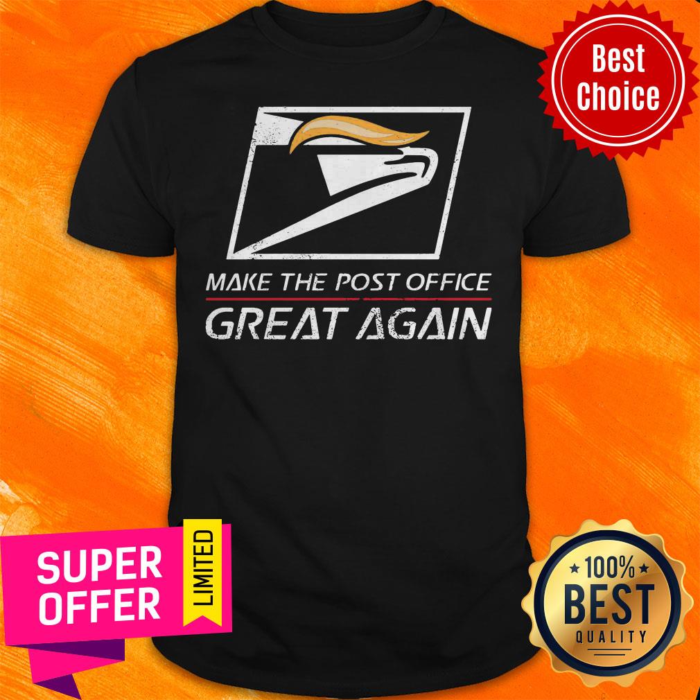 Awesome Trump Make The Post Office Great Again Shirt