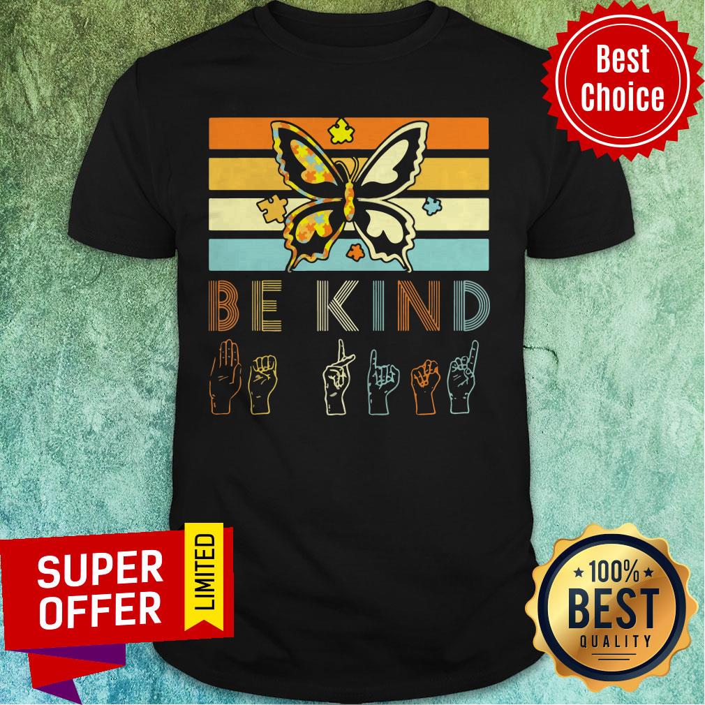 Awesome Vintage Sign Language Butterfly Autism Be Kind Lady Shirt