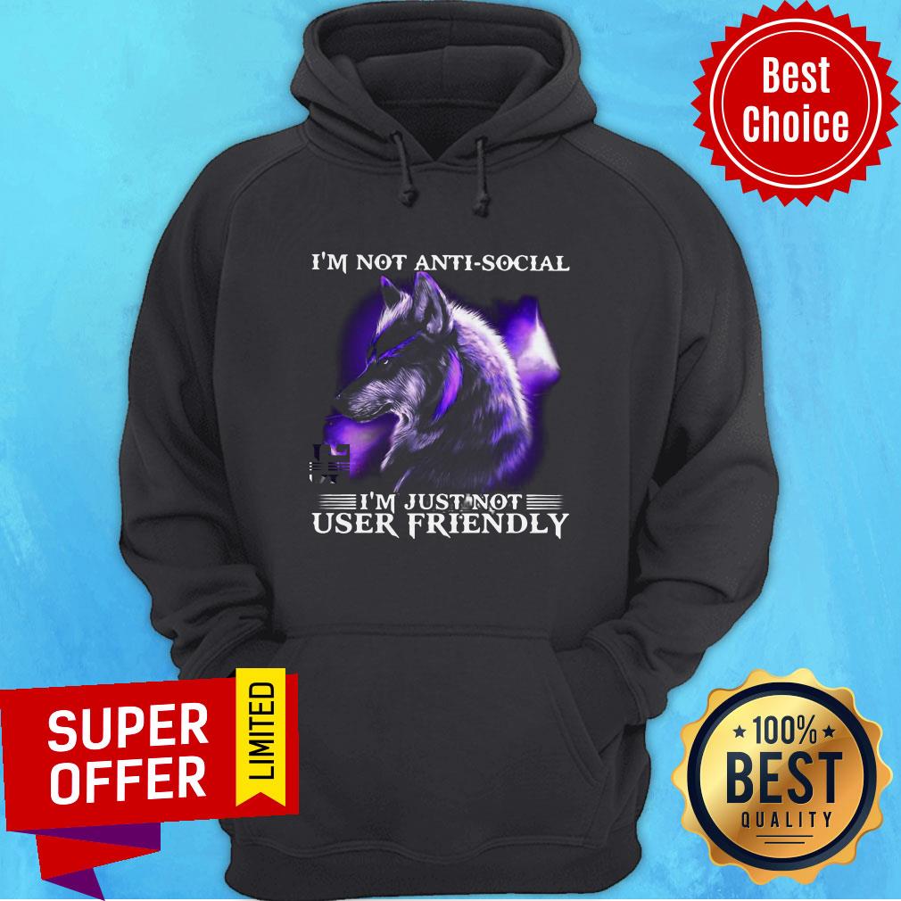 Awesome Wolf I’m Not Antisocial I’m Just Not User Friendly Shirt