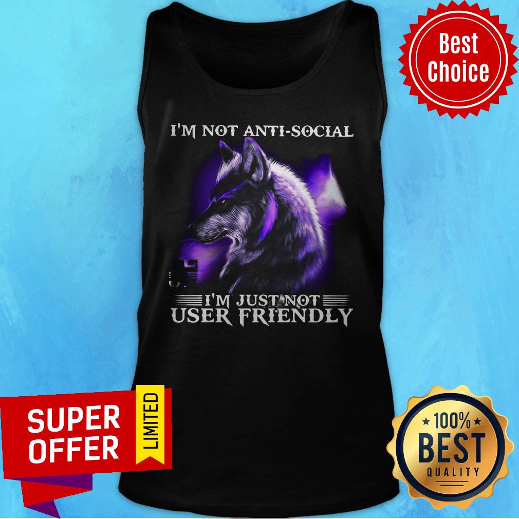 Awesome Wolf I’m Not Antisocial I’m Just Not User Friendly Shirt