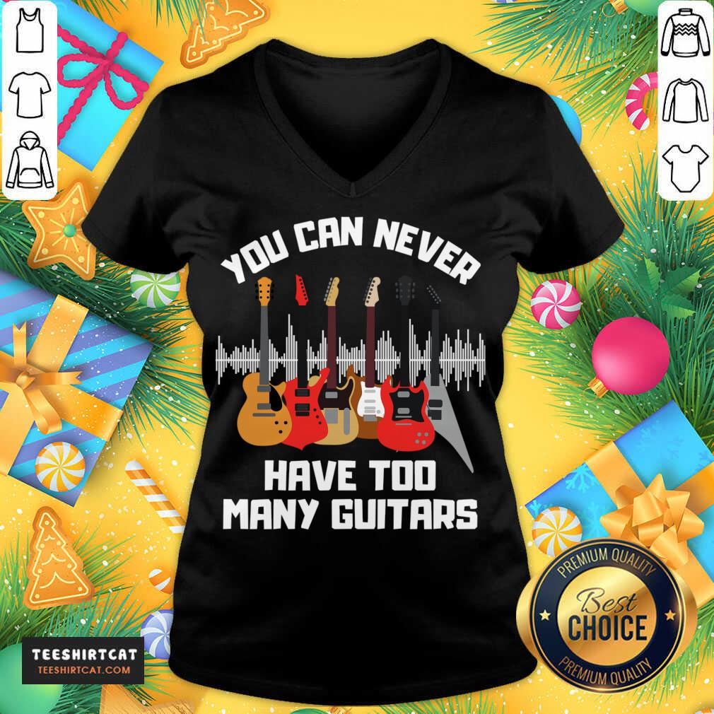 Awesome You Can Never Have Too Many Guitars T-Shirt