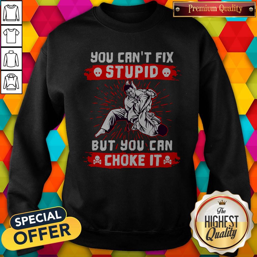 Awesome You Can’t Fix Stupid But You Can Choke It Shirt