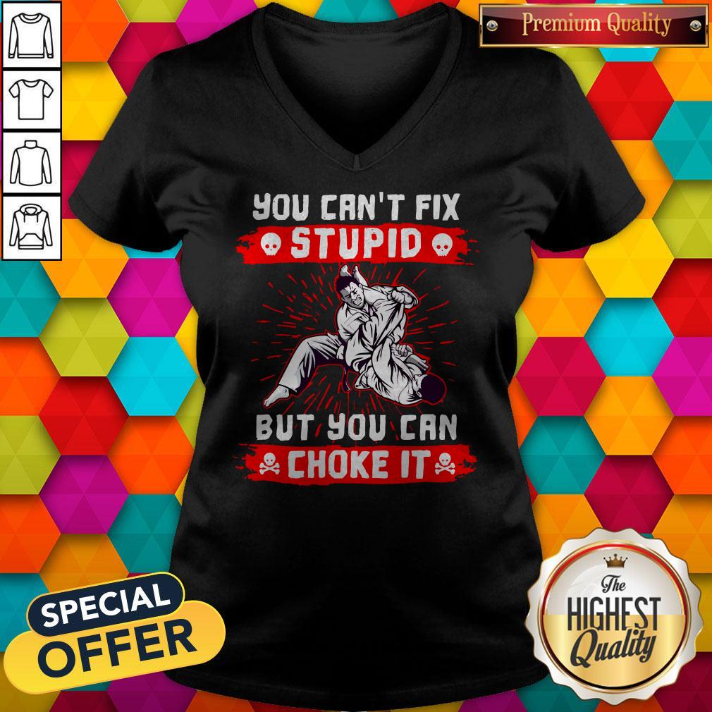 Awesome You Can’t Fix Stupid But You Can Choke It Shirt