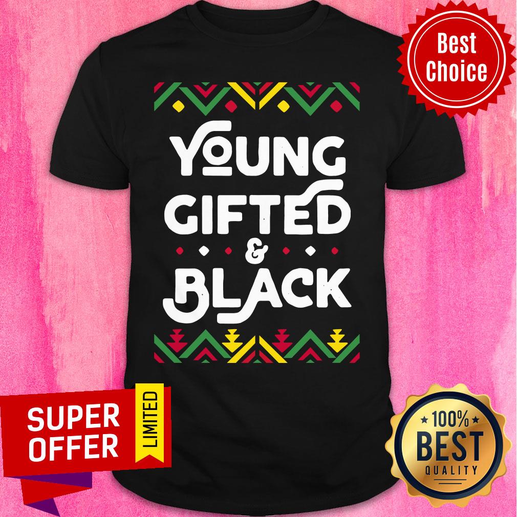 Awesome Young Gifted And Black Shirt African Black History Month Shirt
