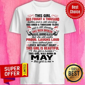 This Girl Has Fought A Thousand Has Been Broken Proud Laughs Loud This Girl Is Beautiful Shirt