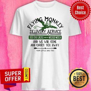Top Flying Monkey Delivery Service Just One Cackie Wicked Witch Shirt