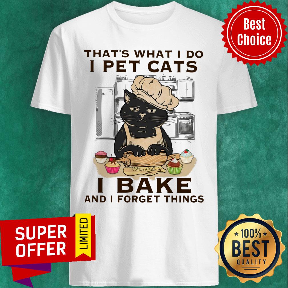 Balck Cat That's What I Do I Pet Cat I Bake Shirt