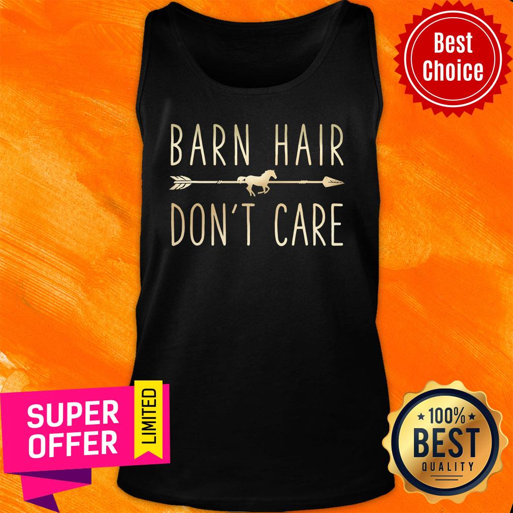 Barn Hair Don't Care Horse Shirt