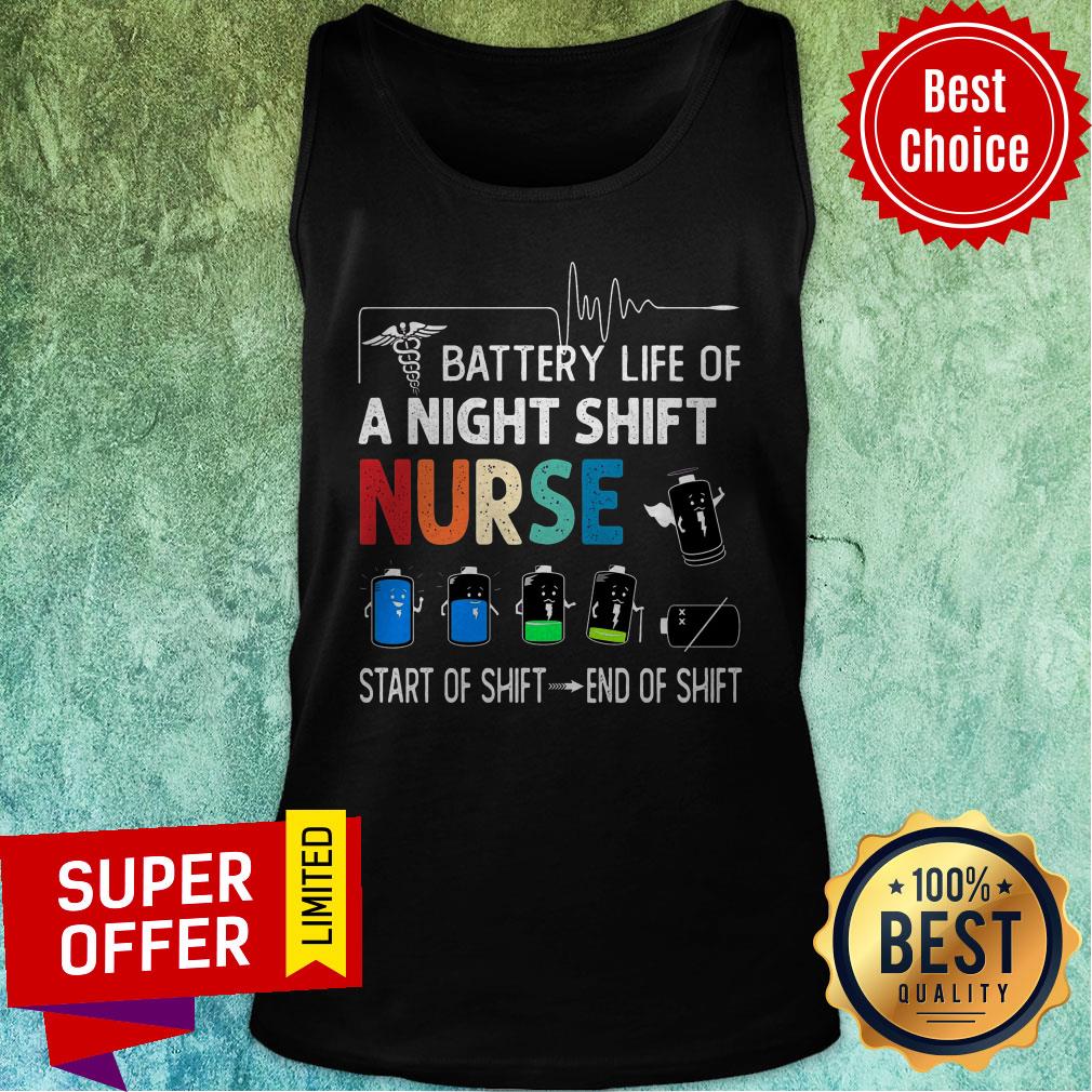 Battery Life Of A Night Shift Nurse Start Of Shift End Of Shift Shirt