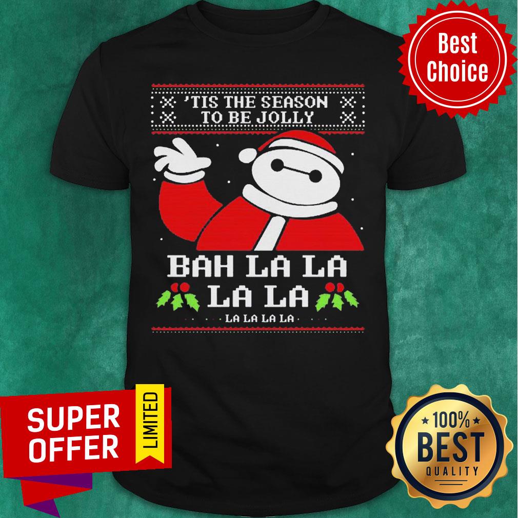 Baymax Tis The Season To Be Jolly Bah La La La Ugly Christmas Shirt