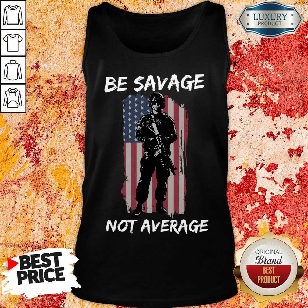 Be Savage Not Average American Flag Shirt