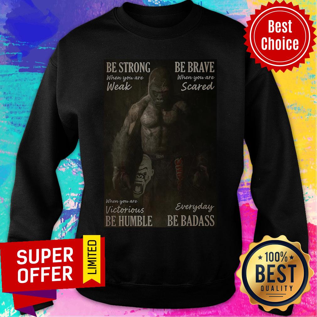 Be Strong Boxing Be Brave When You Are Weak Scared Shirt