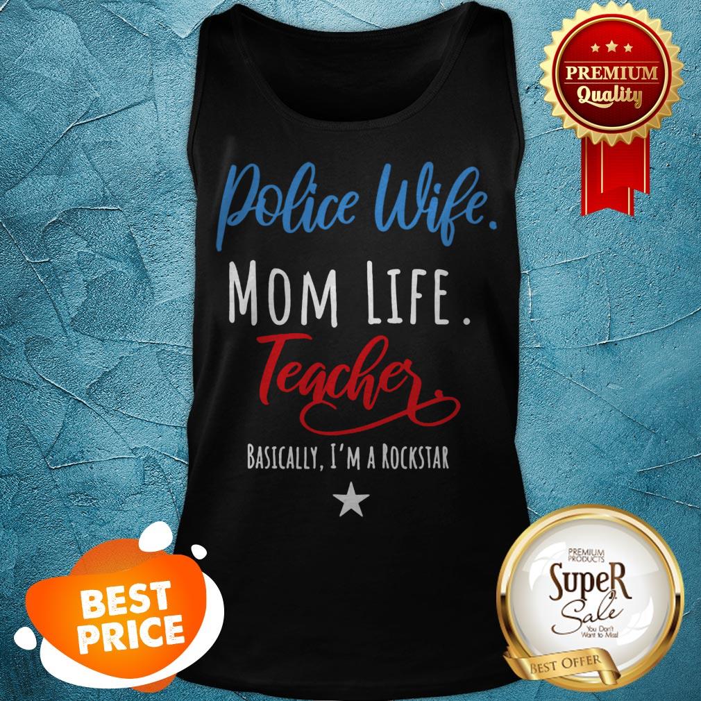 Beautiful Police Wife Mom Life Teacher Rockstar Mother’s Day Gift Shirt