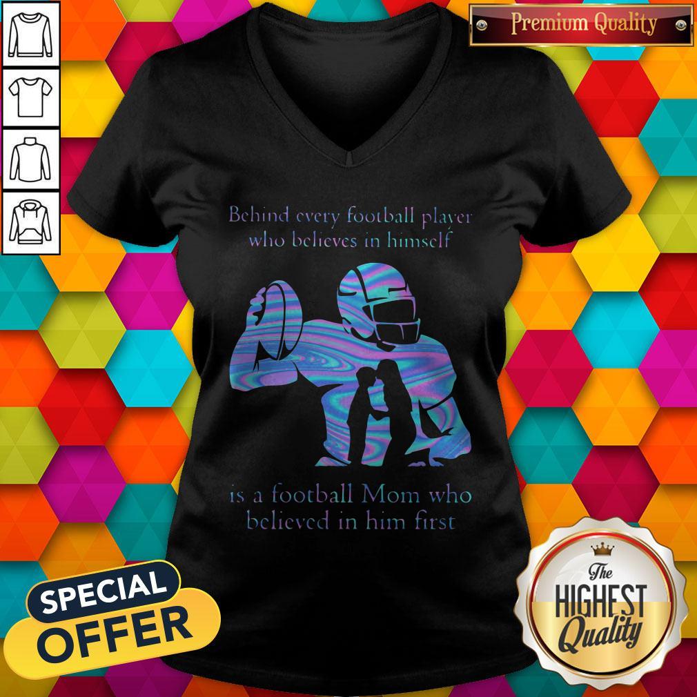 behind-every-football-player-who-believes-in-himself-is-a-football-mom-who-believed-in-him-firv-neck.jpg