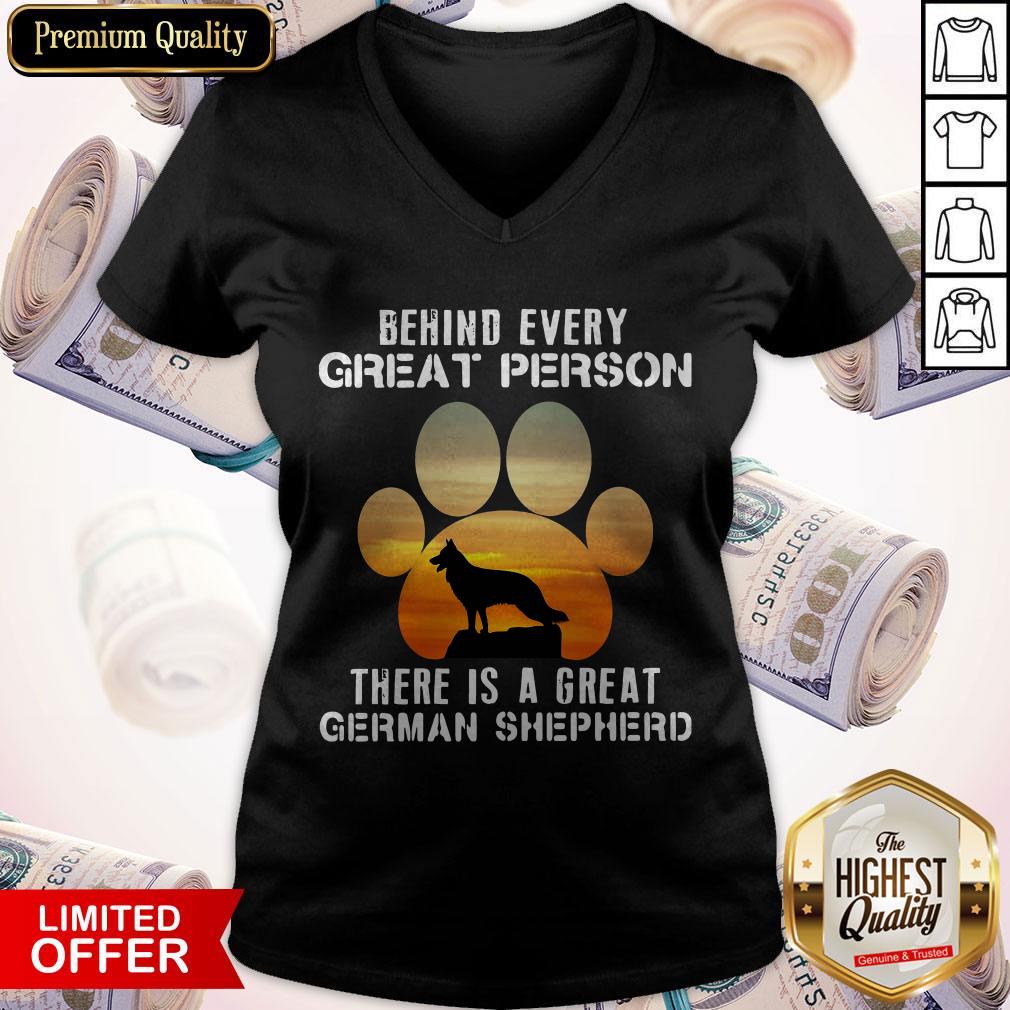Behind Every Great Person There Is A Great German Shepherd Shirt