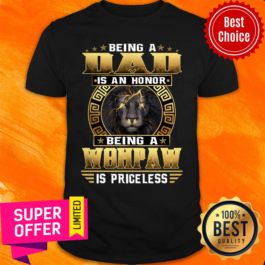 Being A Dad Is An Honor Lion Wompaw Shirt