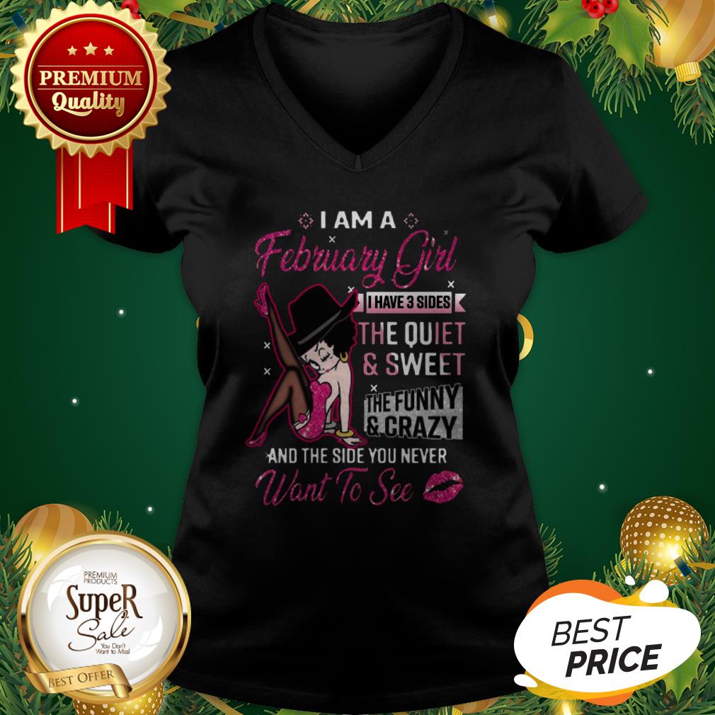 Betty Boop I Am A February Girl I Have 3 Sides The Quiet Sweet Shirt
