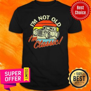 Official I'm Not Old I'm Classic Vintage Retro Shirt