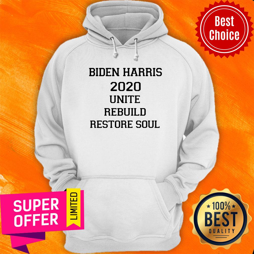 Biden Harris 2020 Unite Rebuild Restore Soul Shirt