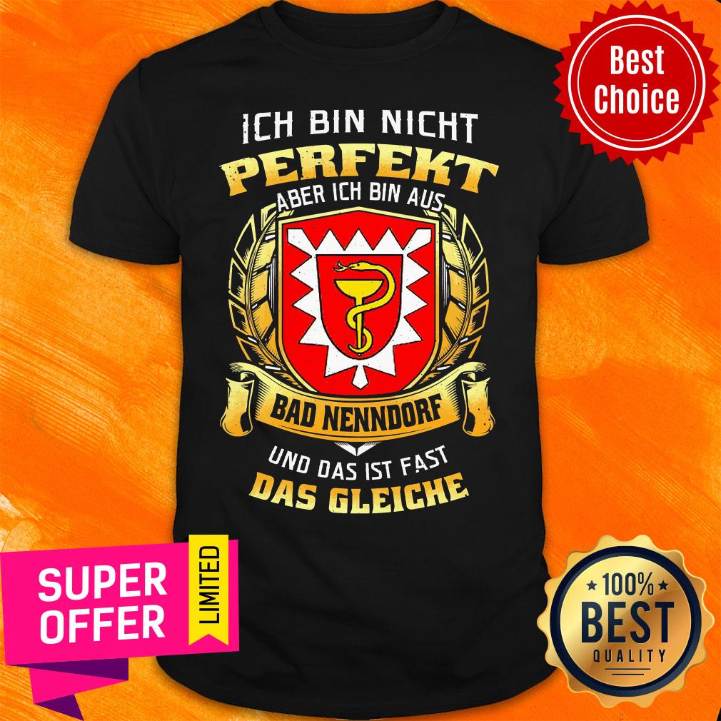 bin-nicht-perfekt-aber-ich-bin-aus-bad-nenndorf-und-das-ist-fast-das-gleiche-shirt.jpg