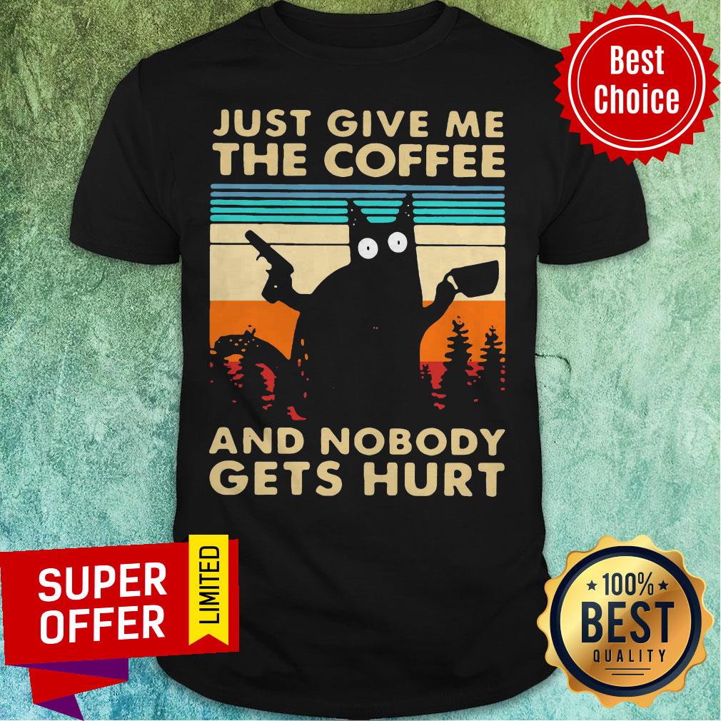 Black Cat Just Give Me The Coffee And Nobody Gets Hurt Vintage Shirt