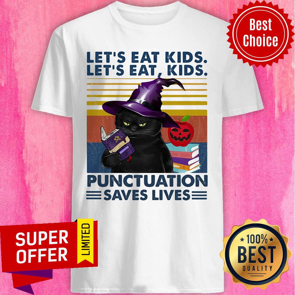 Black Cat Let's Eat Kids Let's Eat Kids Punctuation Saves Lives Shirt