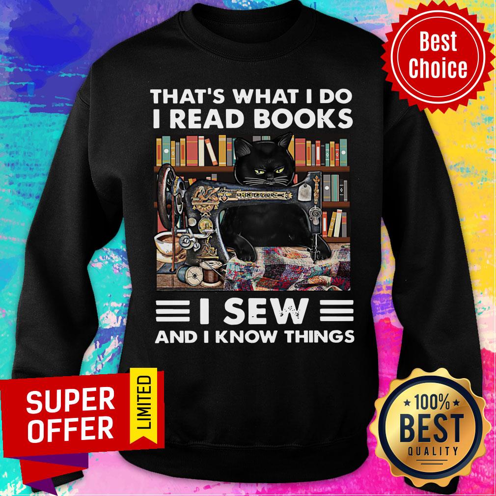 Black Cat That's What I Do I Read Books I Sew And I Know Things Shirt