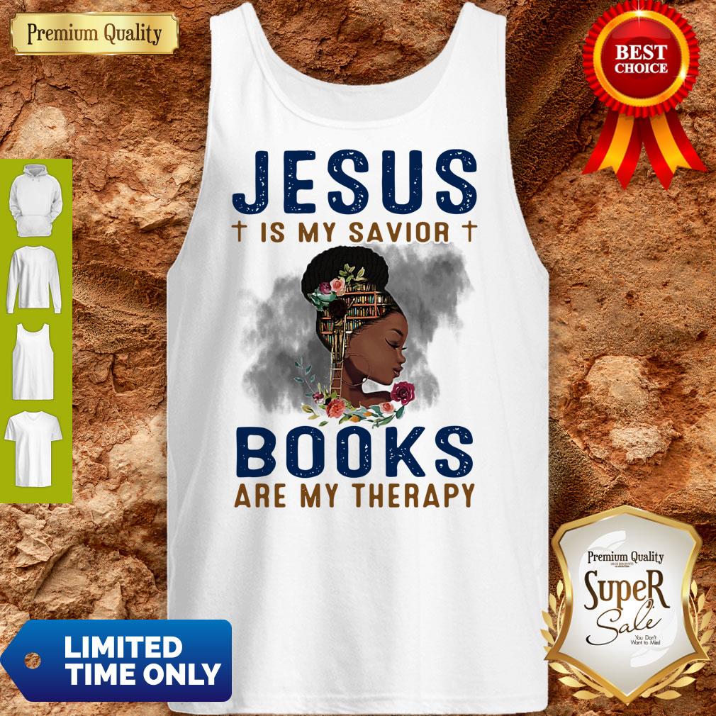 Black Girl Jesus Is My Savior Books Are My Therapy Flowers Shirt