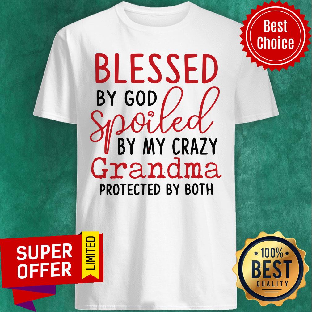 Blessed By God Spoiled By My Grammy Both Shirt