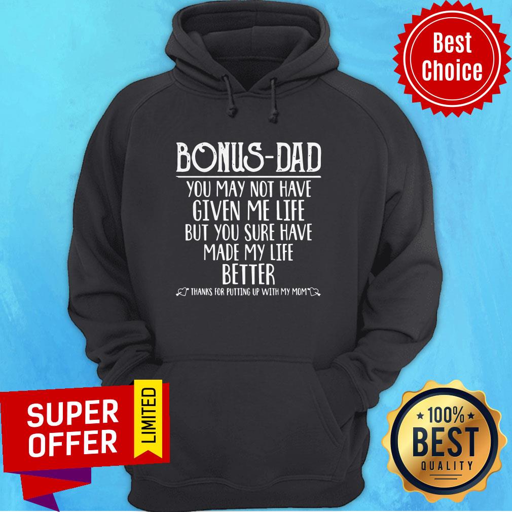 bonus-dad-you-may-not-have-given-me-life-but-you-sure-hahoodie.jpg