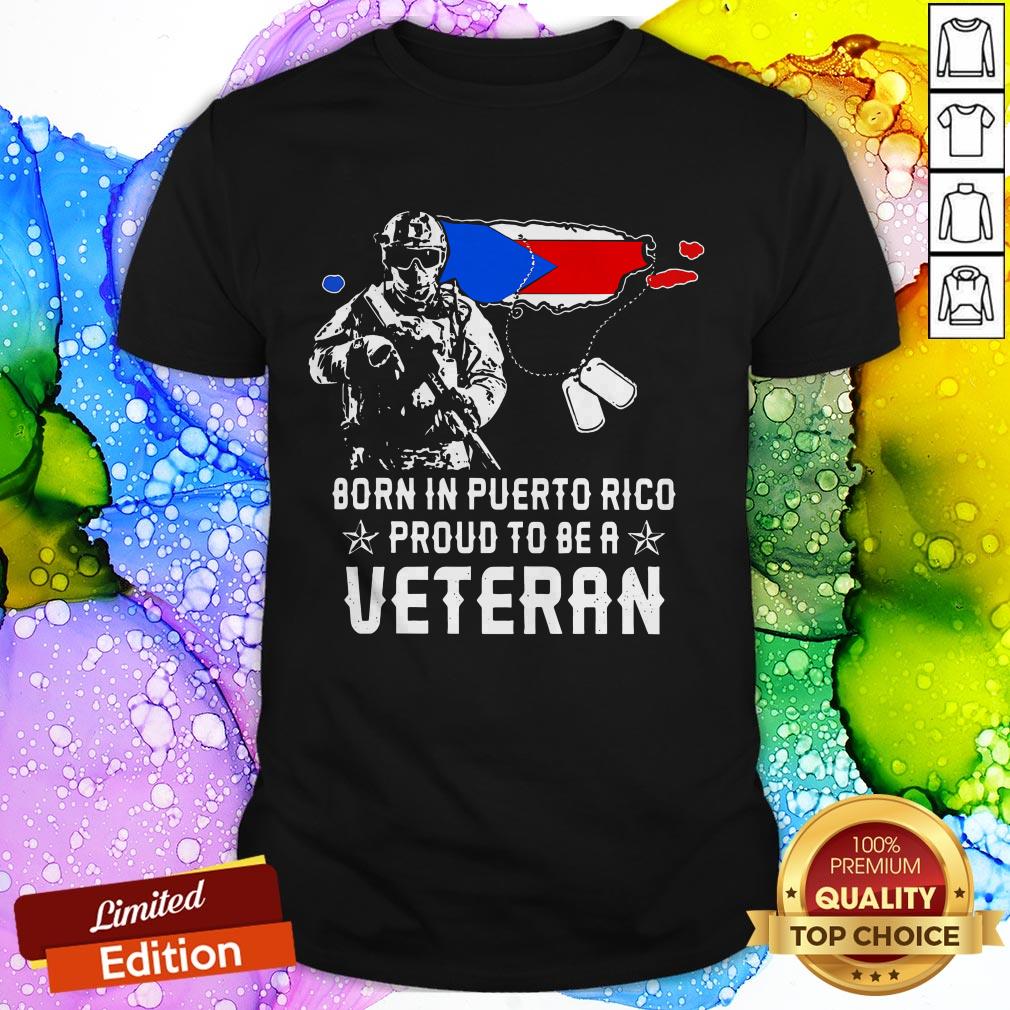 Born In Puerto Rico Proud To Be A Veteran Shirt