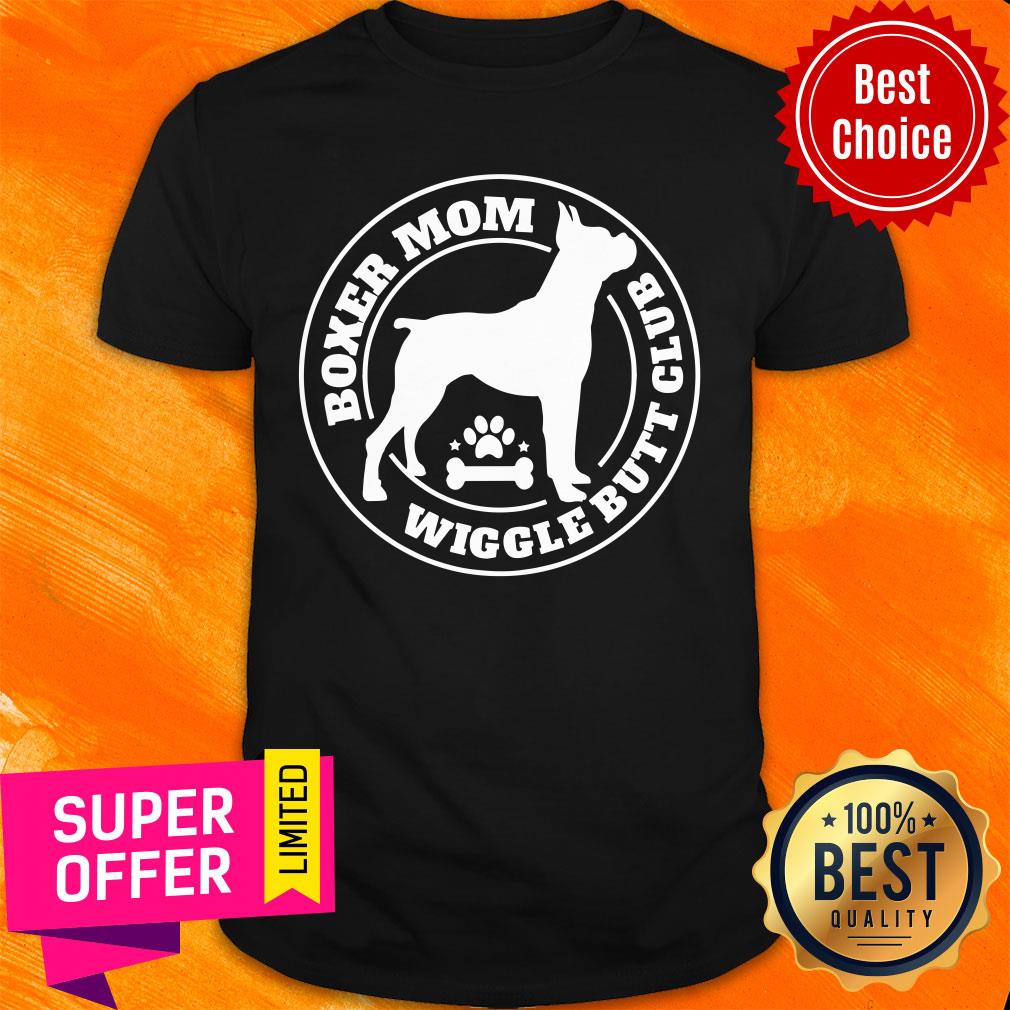 Boxer Dog Mom Wiggle Butt Club Shirt