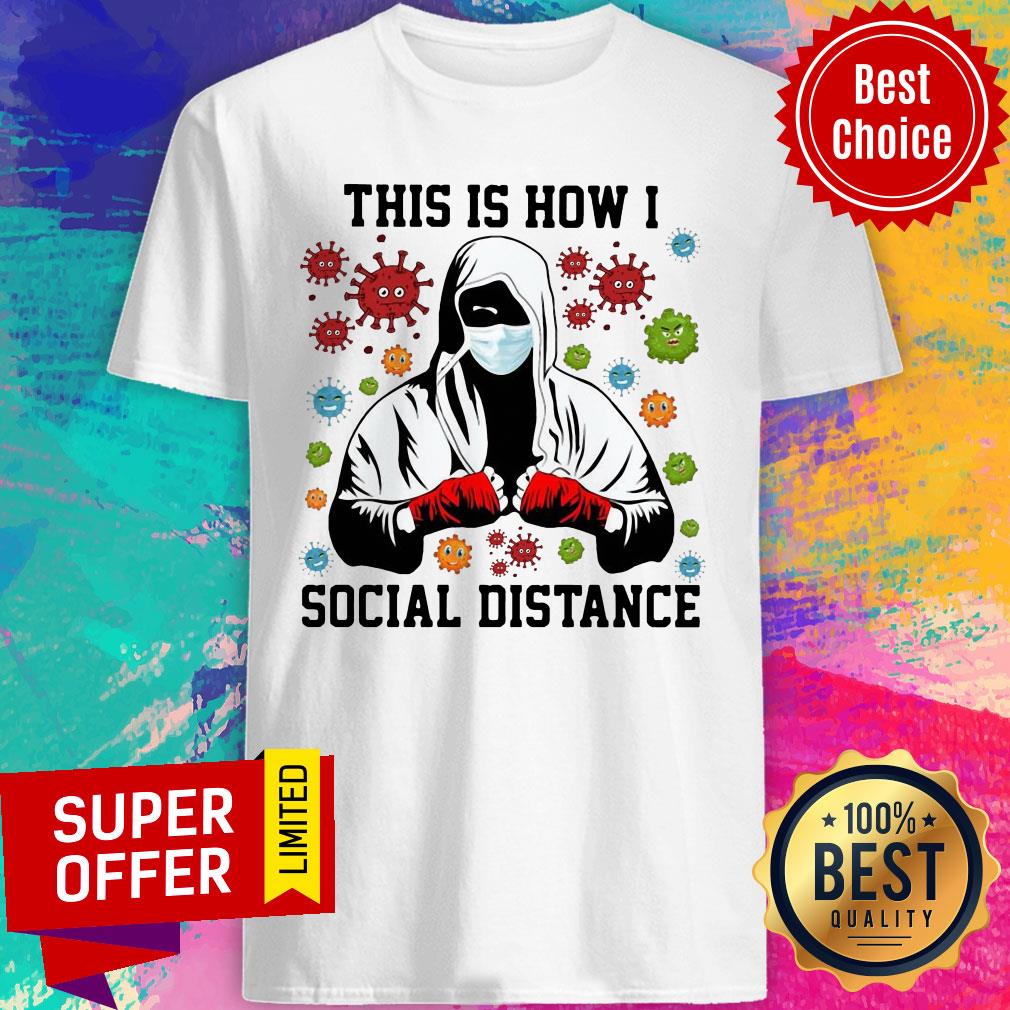 Boxer Mask This Is How I Social Distance Covid 19 Shirt