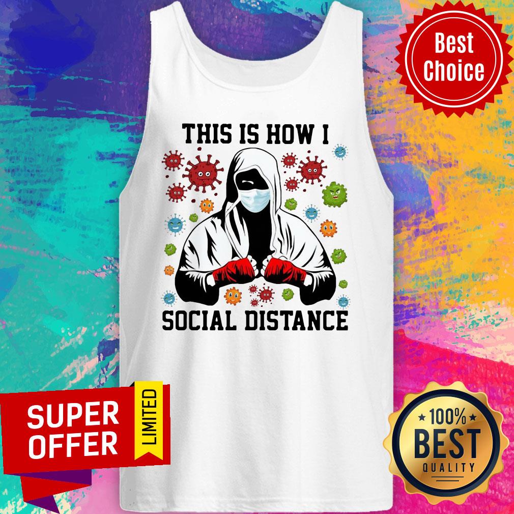 Boxer Mask This Is How I Social Distance Covid 19 Shirt